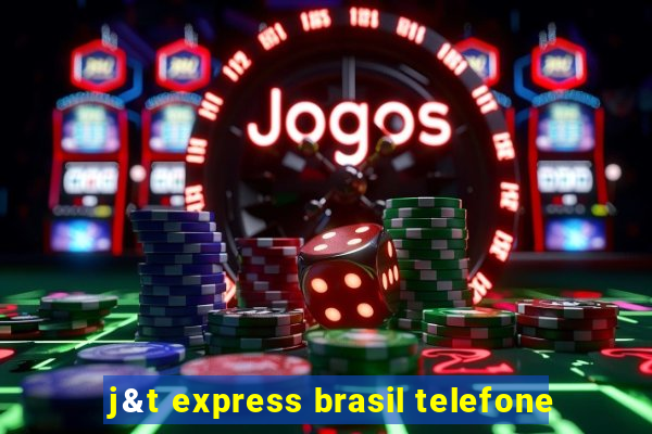 j&t express brasil telefone